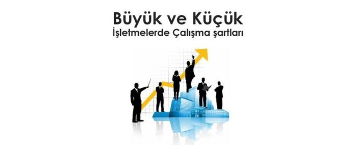 Büyük Ve Küçük İşletmelerde Çalışmanın Farkları