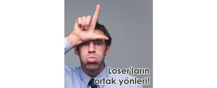 Çalışma Hayatında Loser Olanların Ortak Yönleri