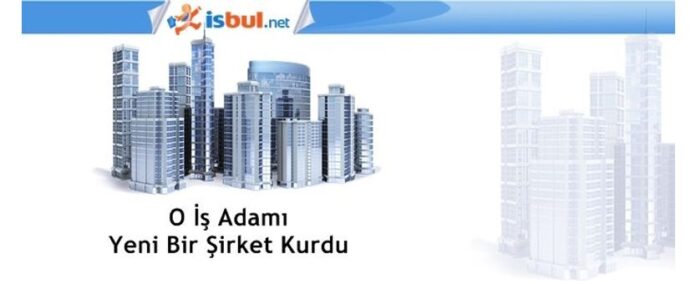 O İş Adamı Yeni Bir Şirket Kurdu